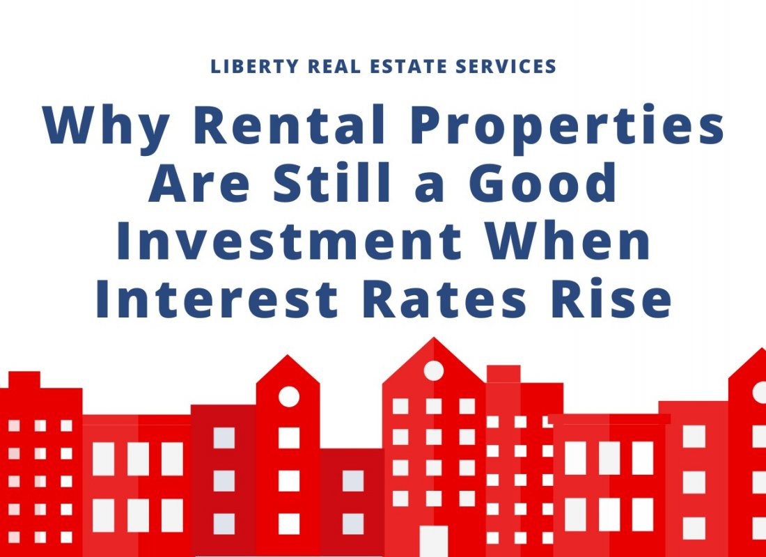 Why Rental Properties Are Still a Good Investment When Interest Rates Rise