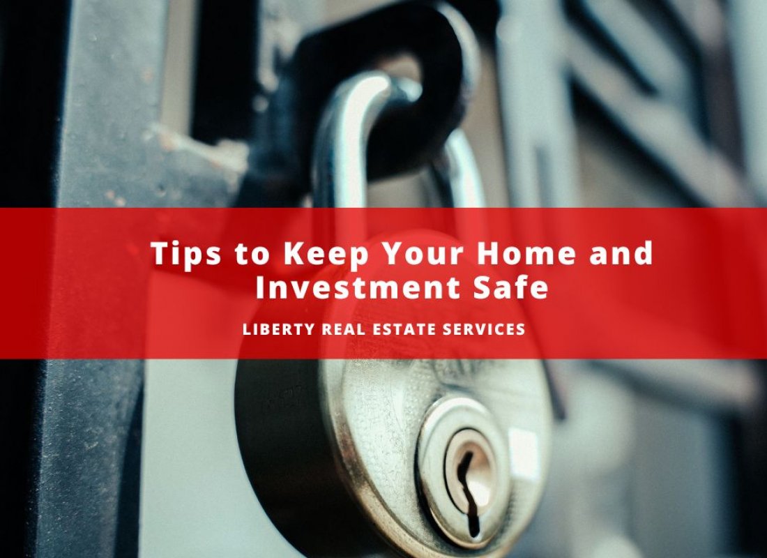 Tips to Keep Your Home and Investment Safe
