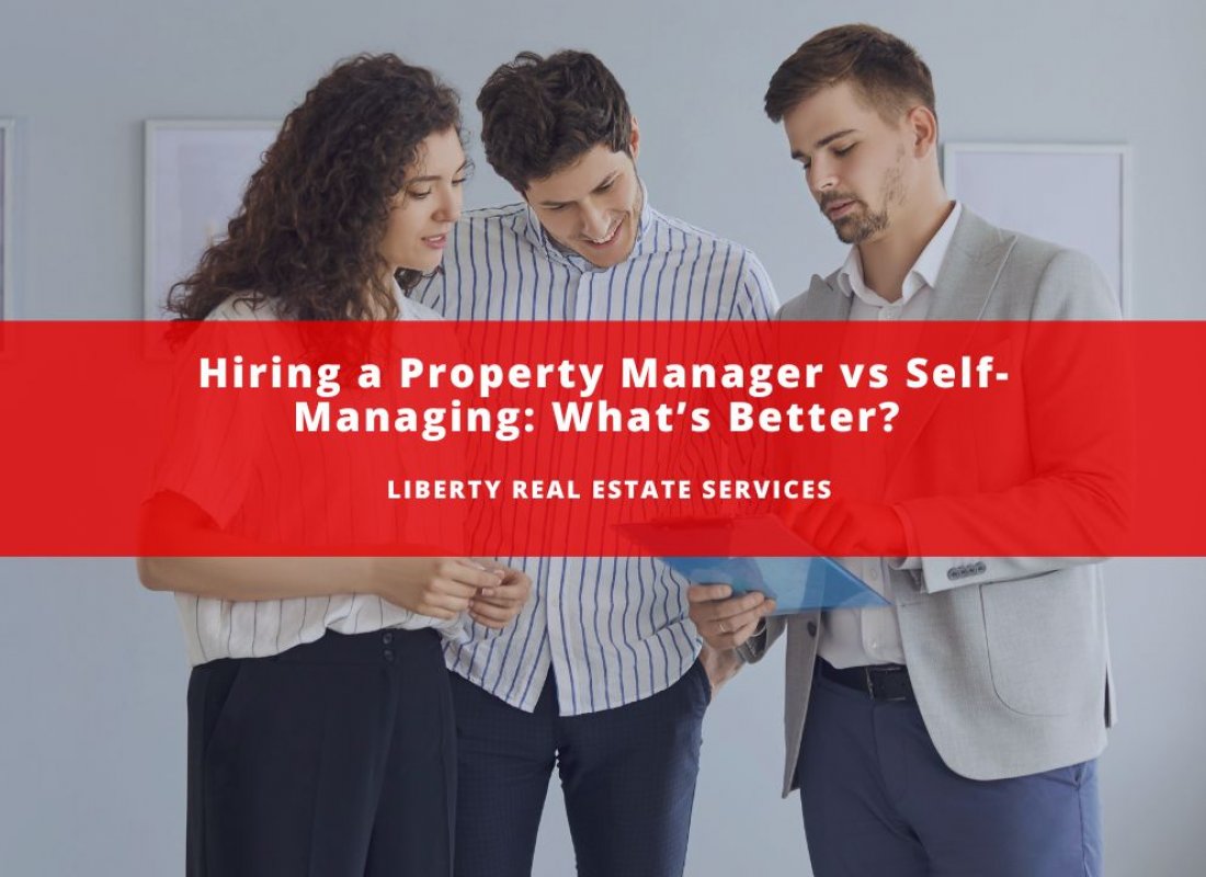 Hiring a Property Manager vs Self-Managing: What’s Better?
